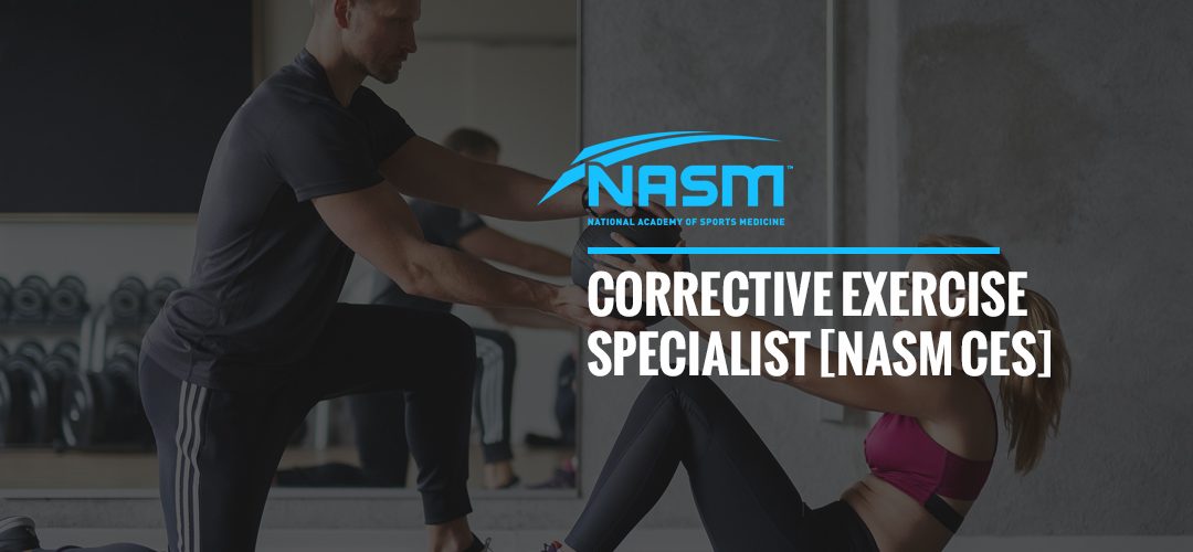 NASM Corrective Exercise Specialist (NASM CES) 美國國家運動醫學學會 – 矯正性運動訓練