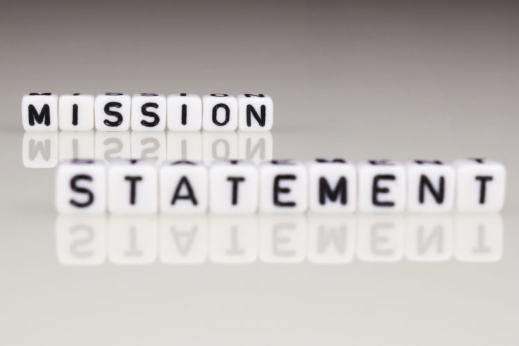 YOUR MISSION STATEMENT: WHAT IS IT, WHY YOU NEED IT, AND HOW TO CREATE IT:
